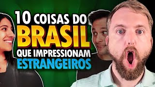 10 COISAS QUE IMPRESSIONAM QUALQUER GRINGO [upl. by Domash]