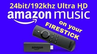 ULTRA HD 24bit192khz Amazon Music with a 4k Firestick UPDATE see description [upl. by Dal222]