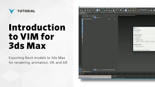 VIM Enterprise  Introduction to VIM Plugin for 3ds Max [upl. by Susanna]