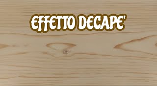 Creare leffetto decape su legno grezzo [upl. by Reich]