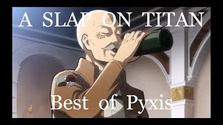 Best of Pyxis Slap on Titan [upl. by Isied]