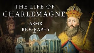 The Life of Charlemagne  Full Biography  Relaxing History ASMR [upl. by Ayoj]