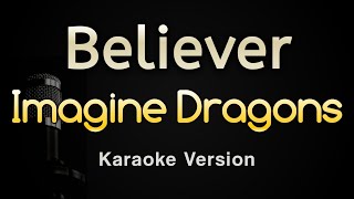 Believer  Imagine Dragons Karaoke Songs With Lyrics  Original Key [upl. by Eixid]