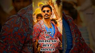 Top 10😱💯 Dhanush Best Movies shorts top10 movie 💯😱dhanush 💯 [upl. by Kcirrej]