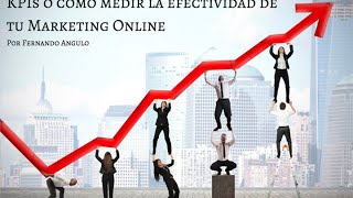 KPIs o cómo medir la efectividad de tu Marketing Online [upl. by Zweig]