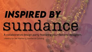 Inspired by Sundance  LIVE Collaborative Design Party [upl. by Dlorad981]