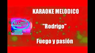 KARAOKE Rodrigo  Fuego y pasión [upl. by Oflodor]