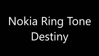 Nokia ringtone  Destiny [upl. by Wojcik504]