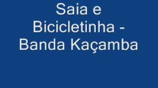 Banda Kaçamba  Saia e Bicicletinha [upl. by Halden]