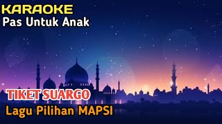 ⭕ KARAOKE  TIKET SUARGO  PAS UNTUK ANAK  LAGU PILIHAN VOKAL DUET MAPSI [upl. by Eneg]