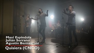 Agustín Bernasconi QUISIERA CNCO ft Julian Serrano Maxi Espindola I Live Session [upl. by Slavin]