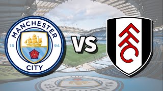 Manchester City vs Fulham 🔴Live Match Today⚽🎬 [upl. by Dione]