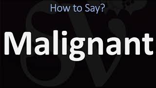 How to Pronounce Malignant CORRECTLY [upl. by Mitchel]