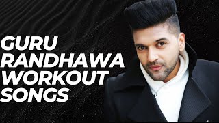 Guru Randhawa New Song  Guru Randhawa Workout Songs Punjabi Songs gururandhawa songs workout [upl. by Ynned]