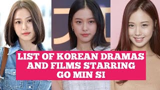 LIST OF KOREAN DRAMAS AND FILMS STARRING GO MIN SI [upl. by Naimaj]