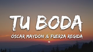 Oscar Maydon x Fuerza Regida  Tu Boda LetraLyrics [upl. by Eillah]