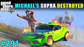 MY MOST EXPENSIVE SUPRA CAR DESTROYED  GTA V GAMEPLAY 291  GTA 5 [upl. by Pontus]