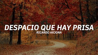 Despacio Que Vas Prisa  Ricardo arjona LetraLyrics Seco [upl. by Aira]