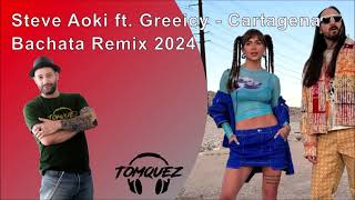 Steve Aoki ft Greeicy  Cartagena  Bachata Remix 2024 by DJ Tomquez [upl. by Negem]