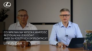 Co wpływa na wysoką wartość rezydualną Lexusów Jakie są koszty ich eksploatacji Lexus QampA [upl. by Ansilme]