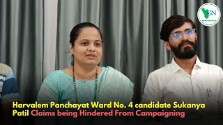 Harvalem Panchayat Ward No 4 candidate Sukanya Patil Claims being Hindered From Campaigning [upl. by Teiluj]