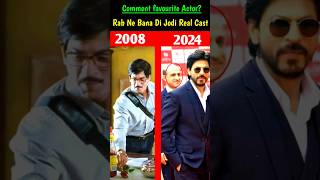 Rab Ne Bana Di Jodi Real Cast Then Vs Now 🥰 srk anushkasharma Rab ne bana di jodi Full Movie [upl. by Ynnattirb]