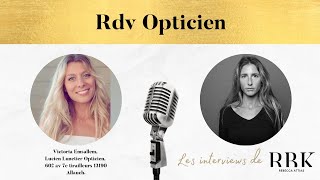 Rdv opticien interview avec Victoria Emsallem opticienne [upl. by Scheer]