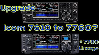 Upgrade Icom 7610 to 7760 Plus 7700 Lineage and History [upl. by Teague]