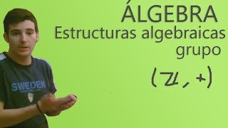 Álgebra  Estructuras algebraicas Grupo [upl. by Ynots]