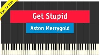 Aston Merrygold  Get Stupid  Piano Cover Tutorial [upl. by Schmeltzer118]