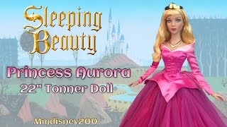 Sleeping Beauty Princess Aurora 22quot Tonner Doll Review HUGE DOLL [upl. by Nalahs700]