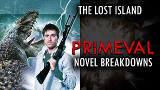 Primeval Novels The Lost Island Breakdown [upl. by Power]