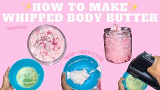 How To Make Whipped Body Butter  Creamy  Smooth Texture  Beginner’s Guide  Step by Step Tutorial [upl. by Tsenre]