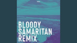 Bloody Samaritan  Remix [upl. by Suivatnom]