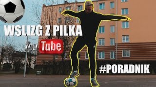 PIERWSZY PORADNIK W 2018  WŚLIZG DO PIŁKI  Odc 12 [upl. by Eelrebma]