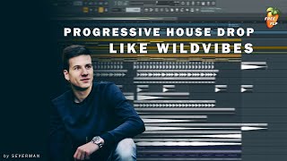 How To Make A Progressive House Drop Like WildVibes FREE FLP [upl. by Boyes]