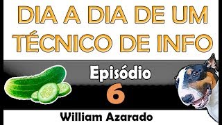 Dia a dia do técnico de informática  Parte 6 [upl. by Adnilev]