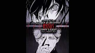 Lelouch VI Britannia VS Johan Liebert [upl. by Sibylla]