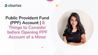 Public Provident Fund PPF Account  8 Things to Consider before Opening PPF Account of a Minor [upl. by Kirstyn]