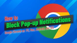 How to Block Popup Notifications on Google Chrome  PC Mac Android and iOS [upl. by Titos]