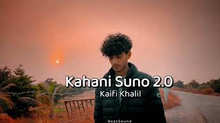 Kahani Suno 20  slowed  Reverb   Kaifi Khalil  Beat Sound [upl. by Emmaline]