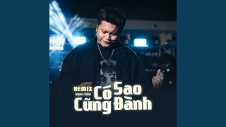 Có Sao Cũng Đành Remix Version [upl. by Winchester]