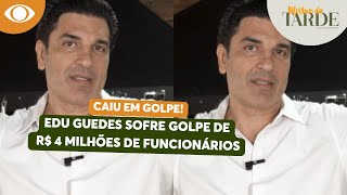 PERDEU TUDO Edu Guedes descobre golpe de R 4 milhões e traição de funcionários  Melhor da Tarde [upl. by Nasaj143]