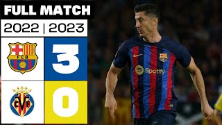 FC Barcelona 3  0 Villarreal CF  PARTIDO COMPLETO  LALIGA EA SPORTS 202223 [upl. by Reinald390]