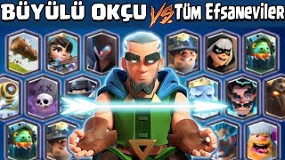 BÜYÜLÜ OKÇU VS TÜM EFSANEVİLER  Clash Royale [upl. by Sheedy]