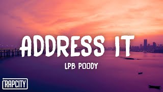 Lpb Poody  Address It Lyrics [upl. by Arraeis]