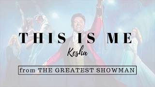 Kesha  This Is Me from the Greatest Showman  Lyrics [upl. by Bard54]