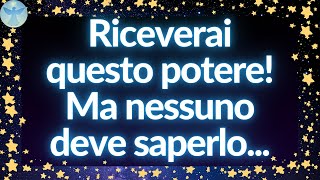 💌 LANGELO DICE Riceverai questo potere Ma nessuno deve saperlo  Messaggio degli Angeli [upl. by Anaizit]