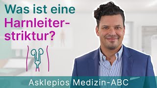 Was ist eine Harnleiterstriktur  Medizin ABC  Asklepios [upl. by Althee]