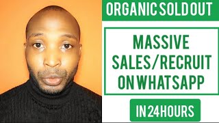 How To Make Massive SalesRecruit on WhatsAppGet Your Productsservice Sold out Organically [upl. by Bunch]